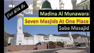 Seven Masjids At One place (Saba Masjid) Madina
