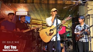 Get You (Daniel Caesar) - Dane Hipolito (Di Bale Na Launch)