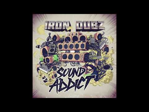 Sound Addict - Iron Dubz Feat. I-leen