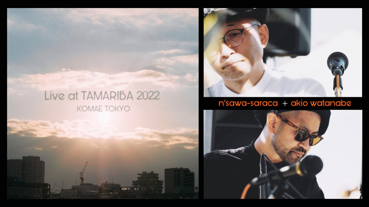 n’sawa-saraca + akio watanabe: Live at TAMARIBA | November 6th, 2022
