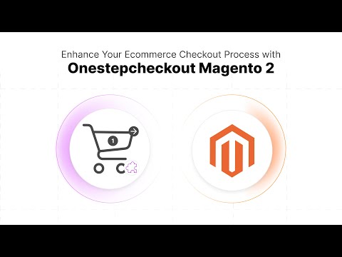Magento 2 OneStepCheckout: Why Single Page Checkout is Essential