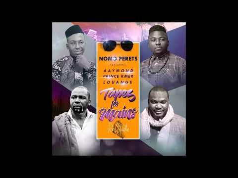 NOMO PERETS-TAPEZ LES MAINS FT PRINCE K-MER, AAYMOND ET LOUANGE (musique chrétienne Camerounaise)