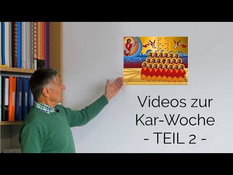 Impuls zur Kar-Woche - TEIL 2 -