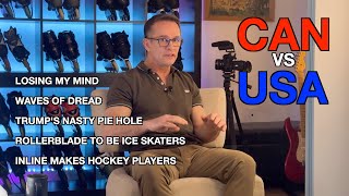 CAN VS USA 4 NATIONS HOCKEY & THE ROLLERBLADING COPE