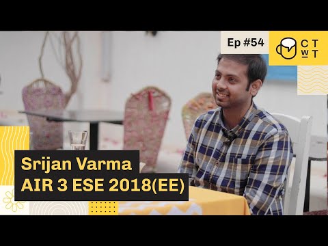 CTwT E54 - ESE 2018 (Electrical) Topper Srijan Varma AIR 3