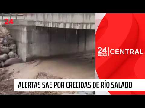 Activan alertas SAE por crecidas de ríos Salado y Copiapó | 24 Horas TVN Chile