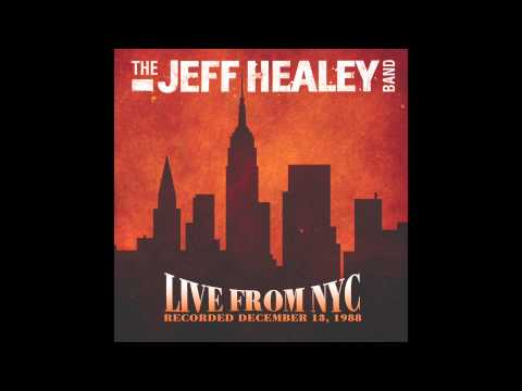 The Jeff Healey Band - The Better It Gets (Live in NYC 1988) ~ Audio (Part 1/9)