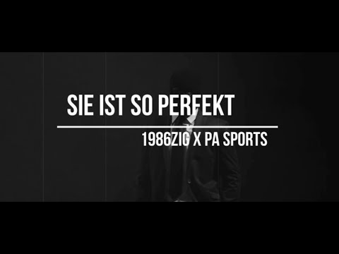 1986zig x PA SPORTS - SIE IST SO PERFEKT (prod. Yeno)