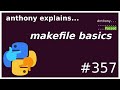 Makefile Basics Beginner Intermediate Anthony Explains 357