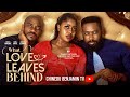 WHAT LOVE LEAVES BEHIND FREDERICK LEONARD PAMELA OKOYE Nigerian Movies 2026 Latest Full Movie