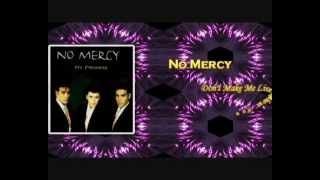 No Mercy - Don&#39;t Make Me Live Without You (Diane Warren)