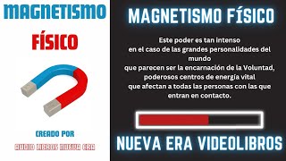 AUDIOLIBROS | El Arte y La Ciencia Del Magnetismo Personal | MAGNETISMO FÍSICO