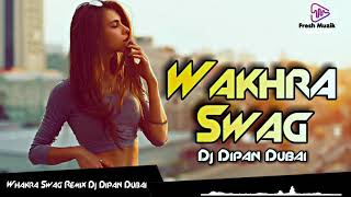 Download lagu wakhra swag Remix Dj Dipan Dubai Fresh Muzik mp3 Download lagu wakhra swag Remix Dj Dipan Dubai Fresh Muzik mp3
