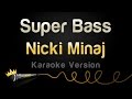 Nicki Minaj - Super Bass (Karaoke Version) 