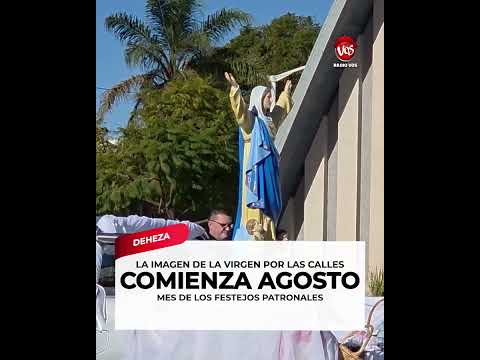 GENERAL DEHEZA: AGOSTO, MES DE FESTEJOS PATRONALES.
