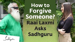 How to Forgive Someone? Raai Laxmi Asks Sadhguru