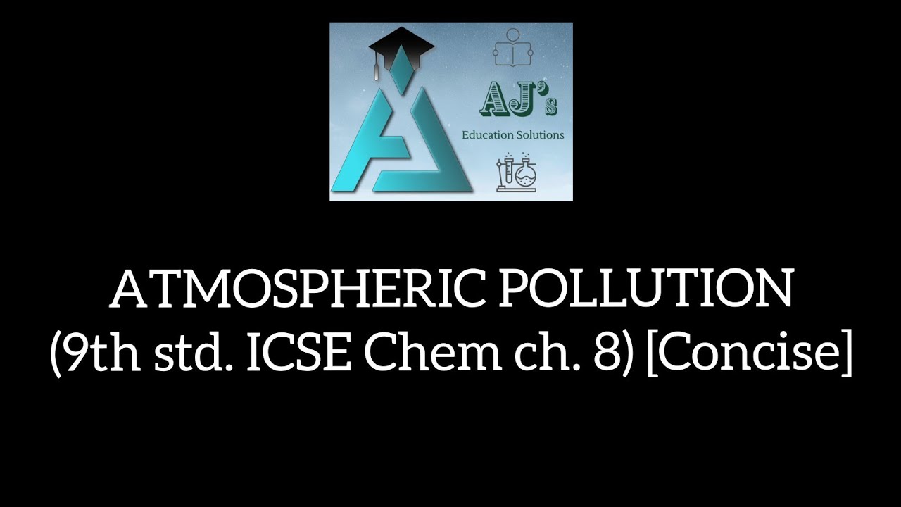 ATMOSPHERIC POLLUTION (9th std. ICSE Chem ch. 8) [Concise]