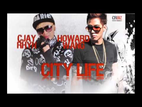 AUDIO - (CITY LIFE) - Howard Wang ft. Cjay Rhyn