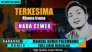 Download lagu TERKESIMA_Nada Cewek || KARAOKE REMIX PALEMBANG mp3