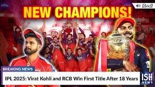 IPL 2025: Virat Kohli and RCB Win First Title After 18 Years