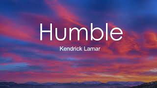 Kendrick Lamar  - Humble Lyrics