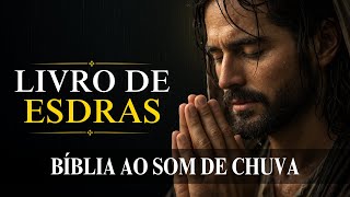 Esdras [Renovação Espiritual Sob a Chuva da Palavra] Bíblia ao Som de Chuva