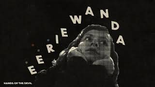 Eerie Wanda - Hands of the Devil (Official Audio)