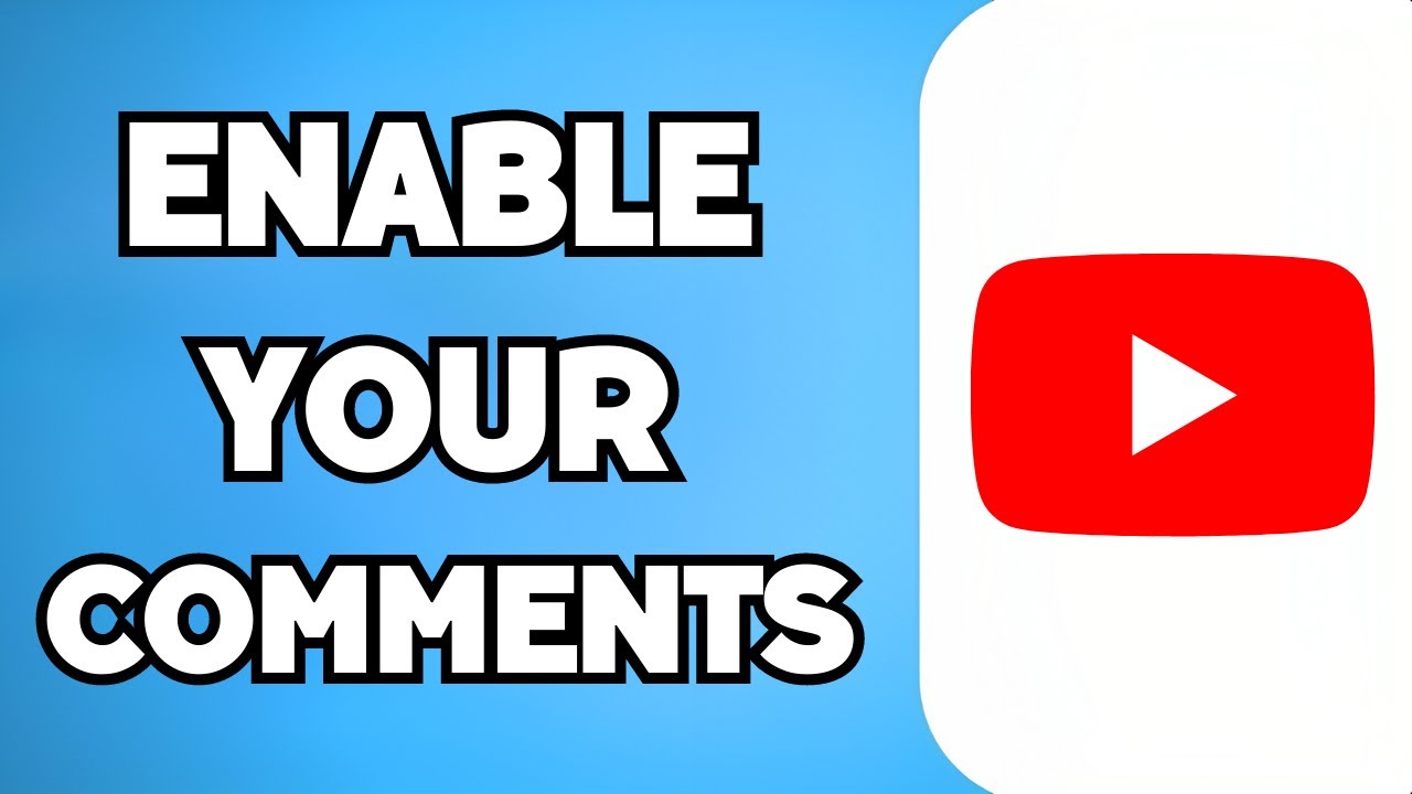 How To Enable Comments On YouTube (2023 Guide)