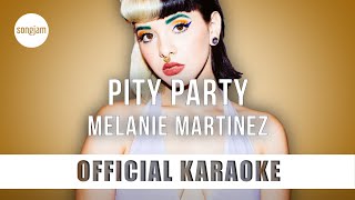 Melanie Martinez - Pity Party (Official Karaoke Instrumental) | SongJam