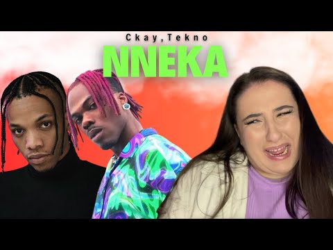 Ckay, Tekno - Nneka / Just Vibes Reaction