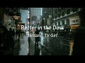 Jordana TV Girl Better In The Dark Lyrics