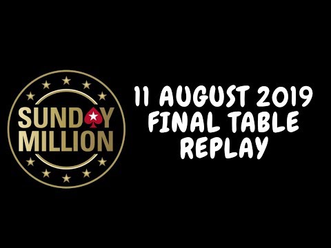 $109 Sunday Million 11 August 2019: Final Table Replay