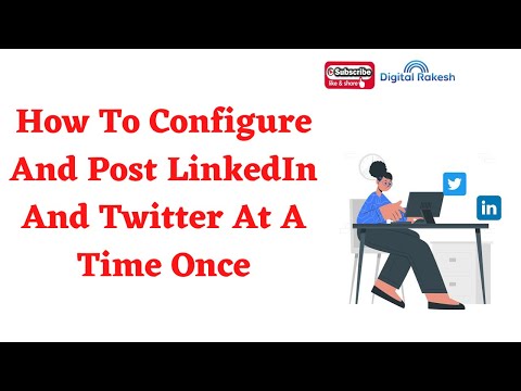 How to configure and post LinkedIn and Twitter at a time once 