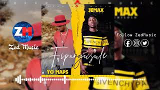 Jemax Ft Yo Maps  - Fipangusule Official Audio  Ze