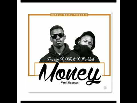 Freezydhat _money ft Medikal x G-west prod by ipappi