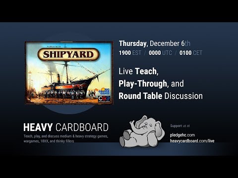 Shipyard 4p Play-through, Teaching, & Roundtable discussion by Heavy Cardboard