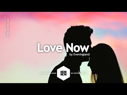 Love Now - Eveningland | Royalty Free Music - No Copyright Music