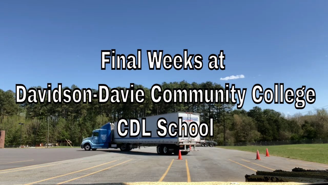 CDL Training at Davidson-Davie Community College Weeks 4-7 Did I Pass The Final Road Test?  VLOG #4