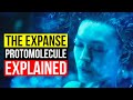 The EXPANSE - The Protomolecule Explained