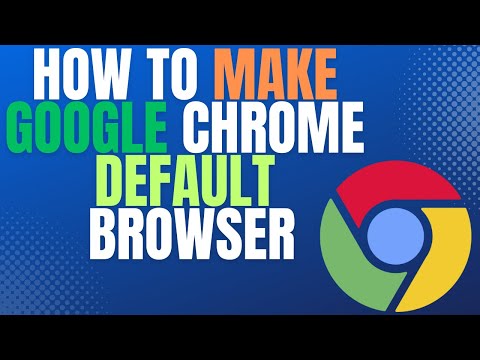 How To Make Google Chrome Default Browser Ultimate Guide