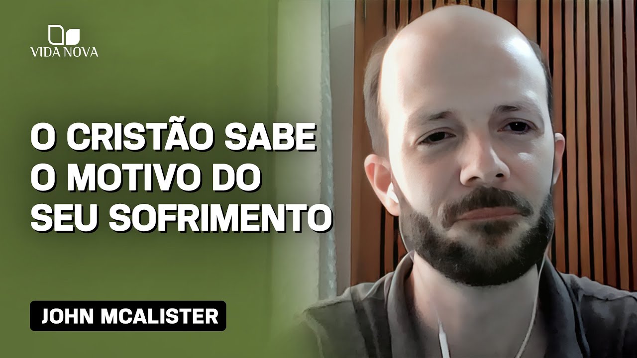 COMO ENTENDER O SOFRIMENTO À LUZ DE ECLESIASTES? - JOHN MCALISTER