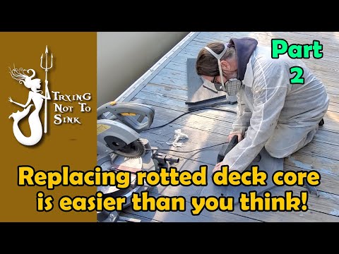 Replacing deck core is easier than you think!  E116