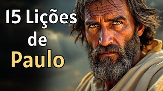 15 Lições Que Paulo Nos Deixou Para Enfrentar as Lutas com Fé e Coragem
