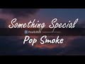 Pop Smoke Something Special 8D Audio 1 Hour Loop