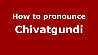 How to pronounce Chivatgundi