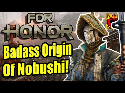 Origins of For Honor's BIGGEST BADASS, Nobushi! - Culture Shock