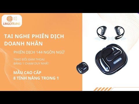 Hướng Dẫn Sử Dụng Tai Nghe Phiên Dịch AI Earphone – Giao Tiếp Đa Ngôn Ngữ Dễ Dàng!