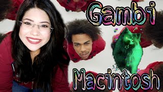 Mexican Reacting To | Gambi - MACINTOSH