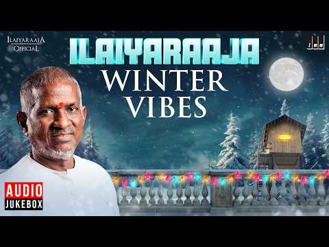Maestro Winter Vibes | Isaignani Ilaiyaraaja | Evergreen Song in Tamil