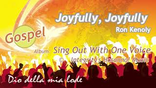 Ron Kenoly - Joyfully, Joyfully